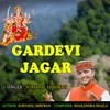 About Gardevi Jagar Song